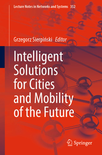 Intelligent Solutions for Cities and Mobility of the Future (Lecture Notes in Networks and Systems #352) book cover by 