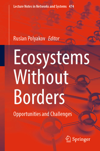 Ecosystems Without Borders: Opportunities and Challenges (Lecture Notes in Networks and Systems #474) book cover by 