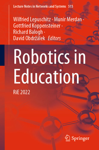 Robotics in Education: RiE 2022 (Lecture Notes in Networks and Systems #515) book cover by 