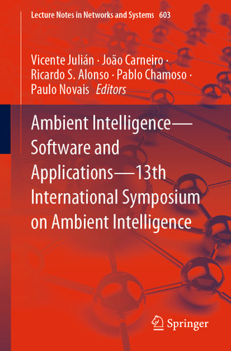 Ambient Intelligence—Software and Applications—13th International Symposium on Ambient Intelligence (Lecture Notes in Networks and Systems #603) book cover by 