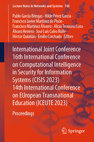 International Joint Conference 16th International Conference on Computational Intelligence in Security for Information Systems (CISIS 2023) 14th International Conference on EUropean Transnational Education (ICEUTE 2023): Proceedings book cover by 