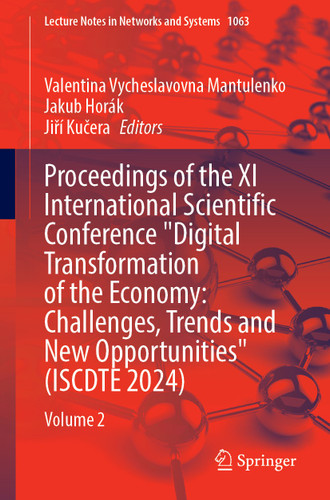 Proceedings of the XI International Scientific Conference "Digital Transformation of the Economy: Challenges, Trends and New Opportunities" (ISCDTE 2024): Volume 2 (Lecture Notes in Networks and Systems #1063) book cover by 