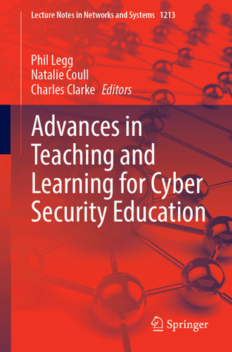 Advances in Teaching and Learning for Cyber Security Education (Lecture Notes in Networks and Systems #1213) book cover by 