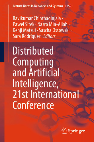 Distributed Computing and Artificial Intelligence, 21st International Conference (Lecture Notes in Networks and Systems #1259) book cover by 