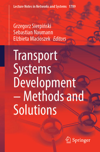Transport Systems Development – Methods and Solutions (Lecture Notes in Networks and Systems #1789) book cover by 
