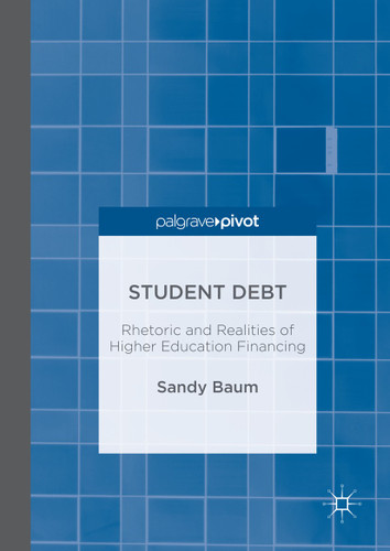 Student Debt: Rhetoric and Realities of Higher Education Financing book cover by Sandy Baum