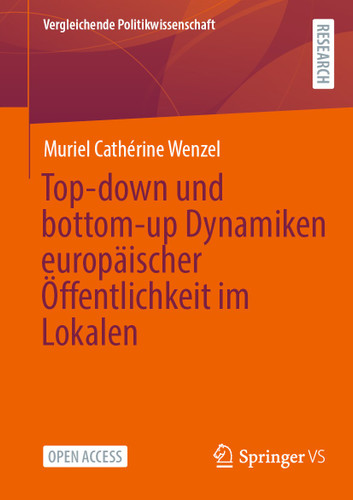 Top-down und bottom-up Dynamiken europäischer Öffentlichkeit im Lokalen (Vergleichende Politikwissenschaft) book cover by Muriel Cathérine Wenzel