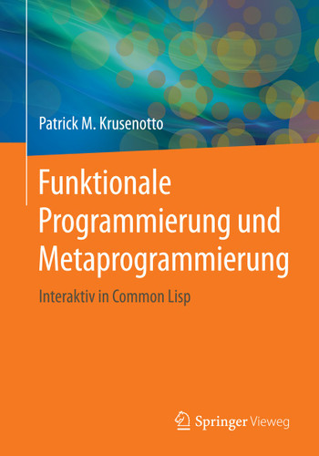 Funktionale Programmierung und Metaprogrammierung: Interaktiv in Common Lisp book cover by Patrick M. Krusenotto