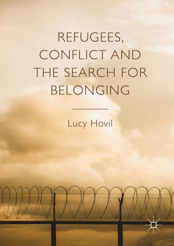 Refugees, Conflict and the Search for Belonging book cover by Lucy Hovil