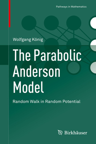 The Parabolic Anderson Model: Random Walk in Random Potential (Pathways in Mathematics) book cover by Wolfgang König