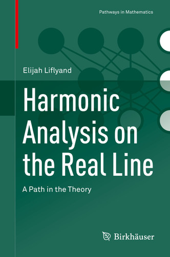 Harmonic Analysis on the Real Line: A Path in the Theory (Pathways in Mathematics) book cover by Elijah Liflyand