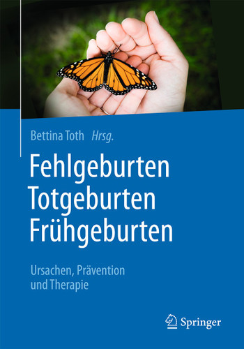Fehlgeburten Totgeburten Frühgeburten: Ursachen, Prävention und Therapie book cover by 