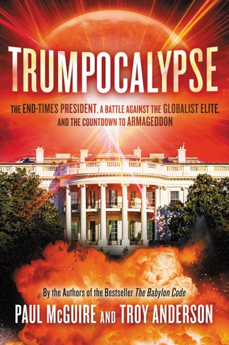 Trumpocalypse: The End-Times President, a Battle Against the Globalist Elite, and the Countdown to Armageddon book cover by Paul McGuire, Troy Anderson