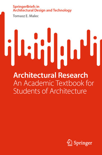 Architectural Research: An Academic Textbook for Students of Architecture (SpringerBriefs in Architectural Design and Technology) book cover by Tomasz E. Malec