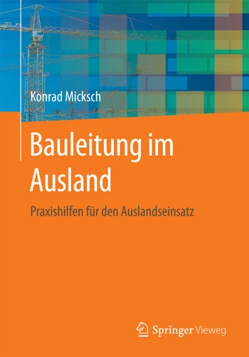 Bauleitung im Ausland: Praxishilfen für den Auslandseinsatz book cover by Konrad Micksch