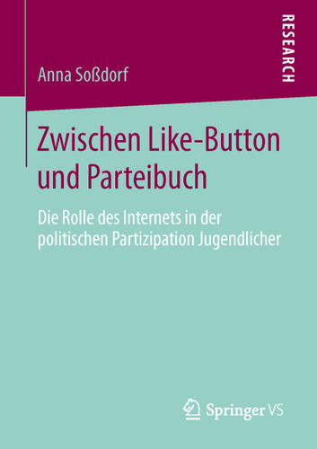 Zwischen Like-Button und Parteibuch: Die Rolle des Internets in der politischen Partizipation Jugendlicher book cover by Anna Soßdorf