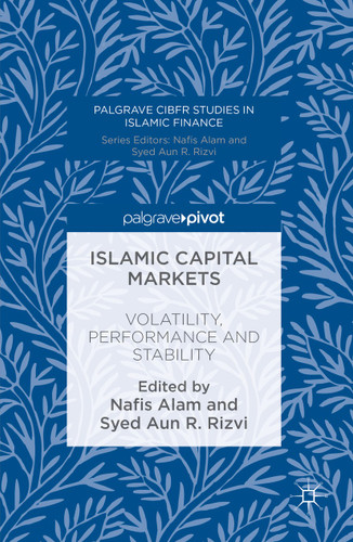 Islamic Capital Markets: Volatility, Performance and Stability (Palgrave CIBFR Studies in Islamic Finance) book cover by 