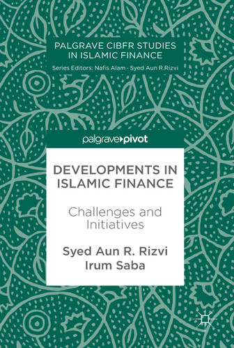 Developments in Islamic Finance: Challenges and Initiatives (Palgrave CIBFR Studies in Islamic Finance) book cover by 