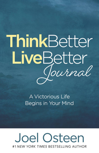 Think Better, Live Better Journal: A Victorious Life Begins in Your Mind book cover by Joel Osteen