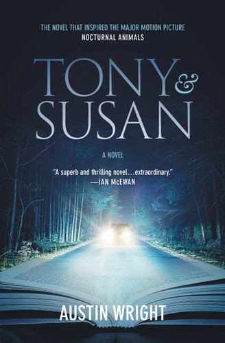 Tony and Susan: The riveting novel that inspired the new movie NOCTURNAL ANIMALS book cover by Austin Wright
