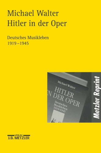 Hitler in der Oper: Deutsches Musikleben 1919-1945 book cover by Michael Walter