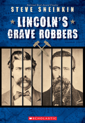 Lincoln's Grave Robbers (Scholastic Focus) book cover by Steve Sheinkin