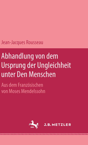 Abhandlung von dem Ursprung der Ungleichheit unter den Menschen book cover by Ursula Goldenbaum, Jean-Jacques Rousseau