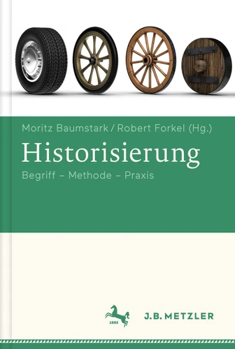 Historisierung: Begriff - Geschichte - Praxisfelder book cover by 