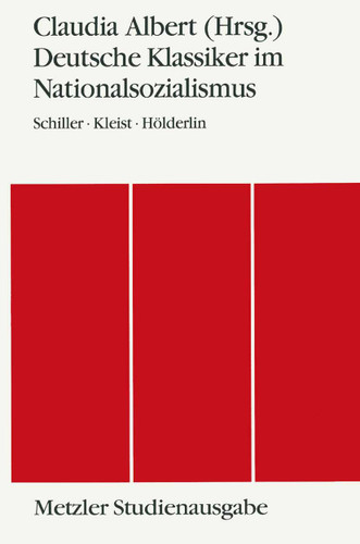 Deutsche Klassiker im Nationalsozialismus: Schiller - Kleist - Hölderlin. Metzler Studienausgabe book cover by 