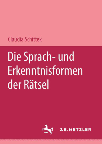 Die Sprach- und Erkenntnisformen der Rätsel: M & P Schriftenreihe book cover by Claudia Schittek