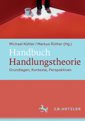 Handbuch Handlungstheorie: Grundlagen, Kontexte, Perspektiven book cover by 