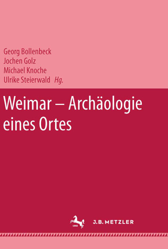 Weimar - Archäologie eines Ortes book cover by Georg Bollenbeck, Michael Knoche, Jochen Golz, Ulrike Steierwald