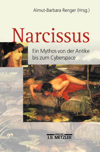 Narcissus: Ein Mythos von der Antike bis zum Cyberspace book cover by 