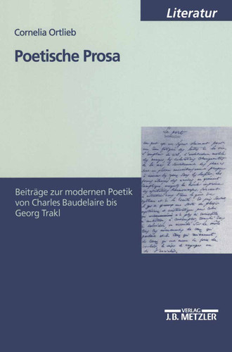 Poetische Prosa: Beiträge zur modernen Poetik von Charles Baudelaire bis Georg Trakl book cover by Cornelia Ortlieb
