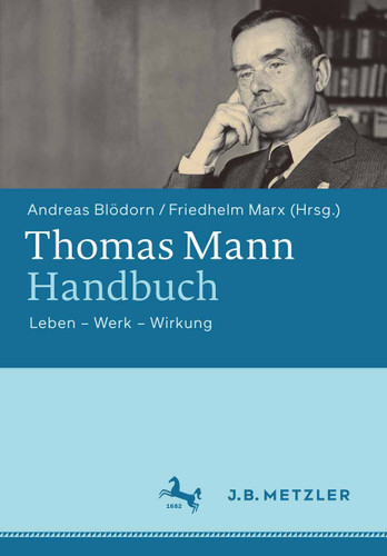 Thomas Mann-Handbuch: Leben – Werk – Wirkung book cover by 