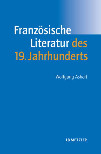 Französische Literatur des 19. Jahrhunderts: Lehrbuch Romanistik book cover by Wolfgang Asholt