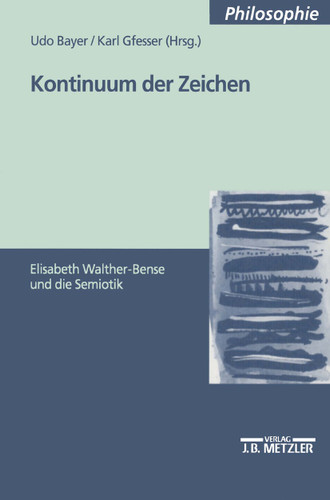 Kontinuum der Zeichen: Elisabeth Walther-Bense und die Semiotik book cover by 