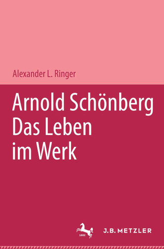 Arnold Schönberg: Das Leben im Werk book cover by Alexander L. Ringer