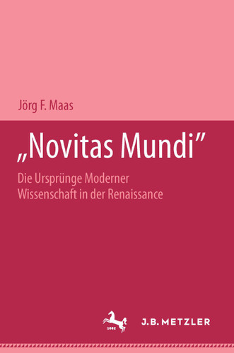 "Novitas mundi": Die Ursprünge moderner Wissenschaft in der Renaissance. M&P Schriftenreihe book cover by Jörg F. Maas