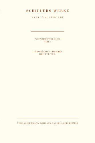 Schillers Werke. Nationalausgabe: Band 19, Teil I: Historische Schriften. Dritter Teil. book cover by 