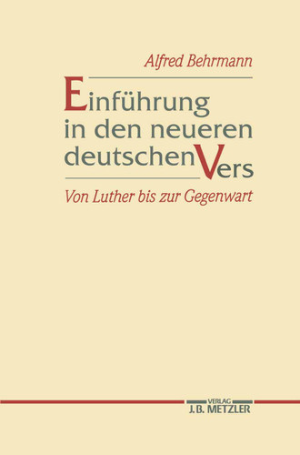 Einführung in den neueren deutschen Vers: Von Luther bis zur Gegenwart. Eine Vorlesung book cover by Alfred Behrmann