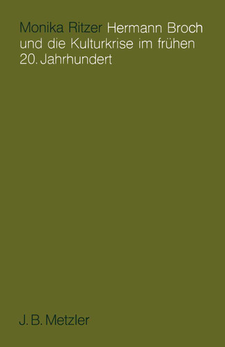 Hermann Broch und die Kulturkrise im frühen 20. Jahrhundert book cover by Monika Ritzer