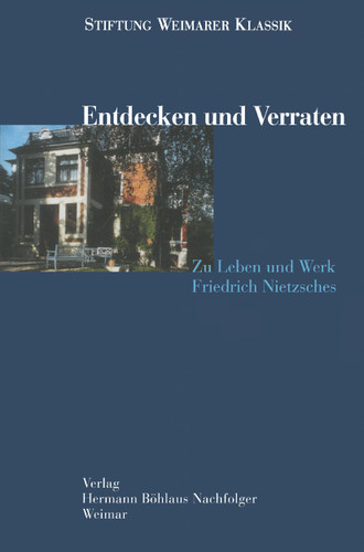 Entdecken und Verraten: Zu Leben und Werk Friedrich Nietzsches book cover by Andreas Schirmer, Rüdiger Schmidt