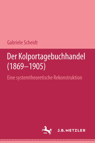 Der Kolportagebuchhandel (1869-1905): Eine systemtheoretische Rekonstruktion book cover by Gabriele Scheidt