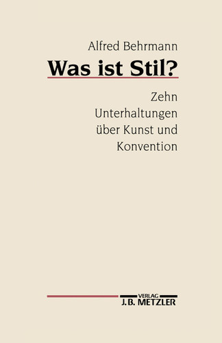 Was ist Stil?: Zehn Unterhaltungen über Kunst und Konvention book cover by Alfred Behrmann