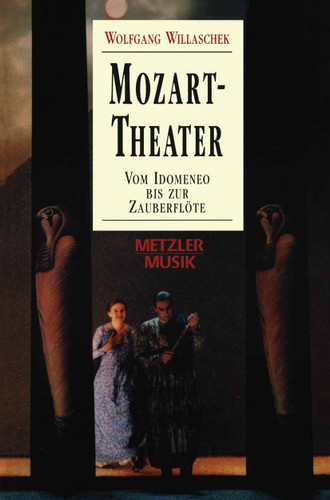 Mozart-Theater: Vom Idomeneo bis zur Zauberflöte book cover by Wolfgang Willaschek