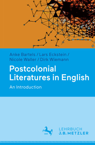 Postcolonial Literatures in English: An Introduction book cover by Anke Bartels, Lars Eckstein, Nicole Waller, Dirk Wiemann