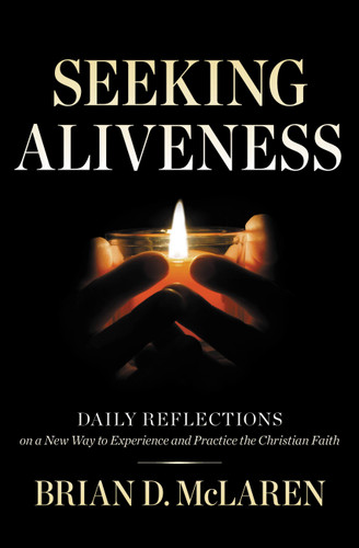 Seeking Aliveness: Daily Reflections on a New Way to Experience and Practice the Christian Faith book cover by Brian D. McLaren
