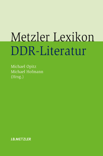 Metzler Lexikon DDR-Literatur: Autoren - Institutionen - Debatten book cover by 