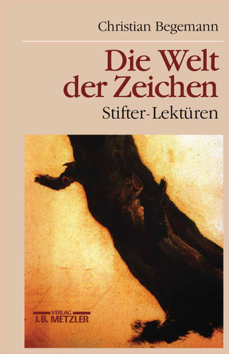Die Welt der Zeichen: Stifter-Lektüren book cover by Christian Begemann